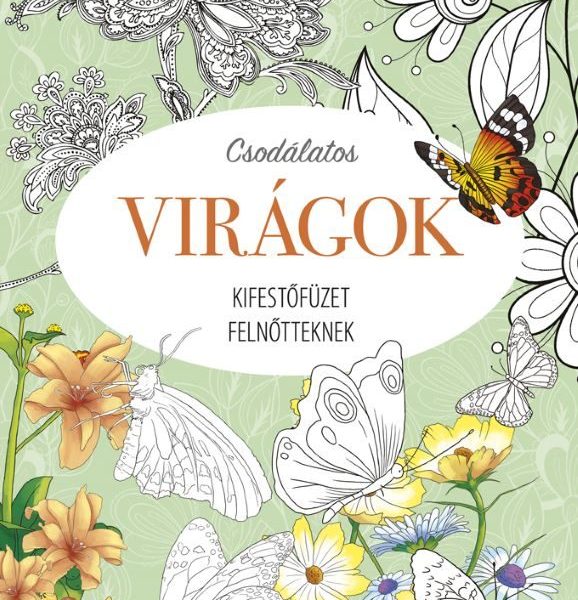 KIFESTŐFÜZET FELNŐTTEKNEK - CSODÁLATOS VIRÁGOK