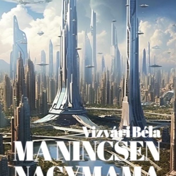 MA NINCSEN NAGYMAMA