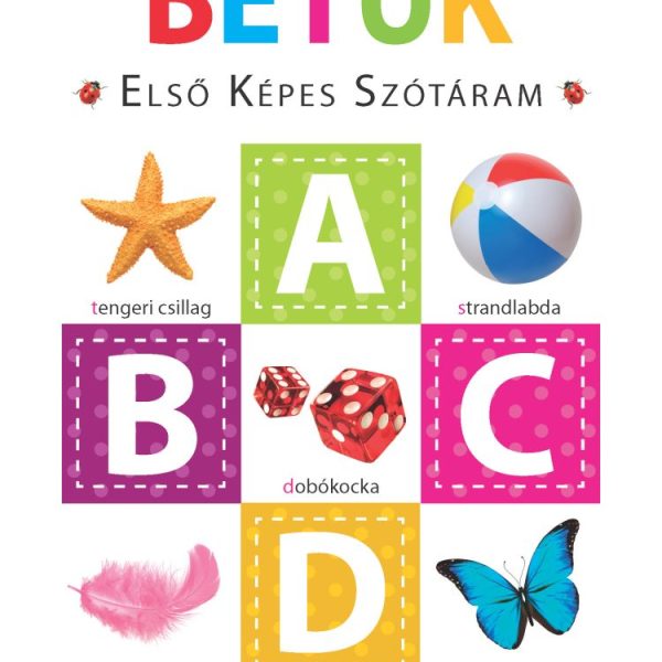 BETŰK  ELSŐ KÉPES SZÓTÁRAM  SZIVACSKÖNYV