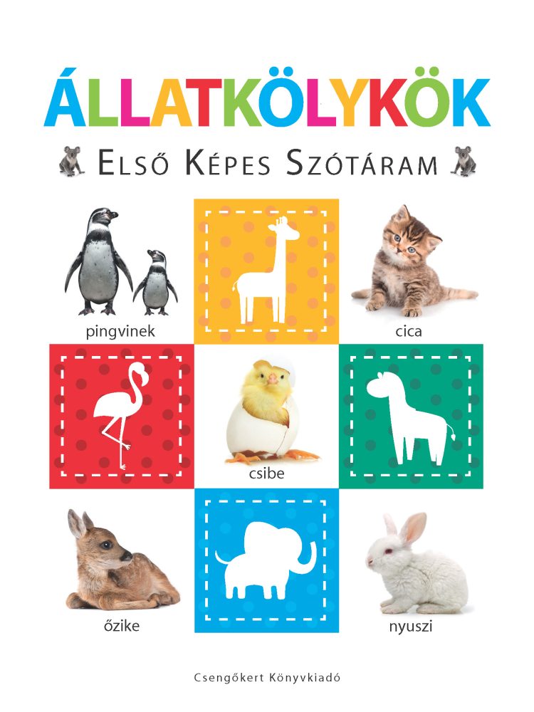 ÁLLATKÖLYKÖK ELSŐ KÉPES SZÓTÁRAM SZIVACSKÖNYV