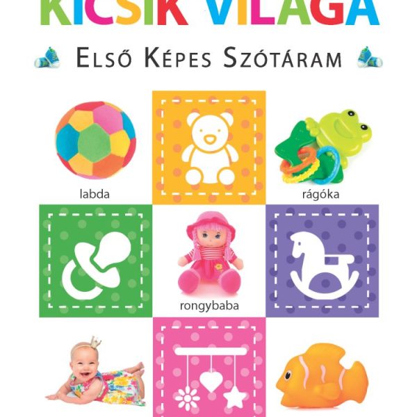 KICSIK VILÁGA  ELSŐ KÉPES SZÓTÁRAM  SZIVACSKÖNYV