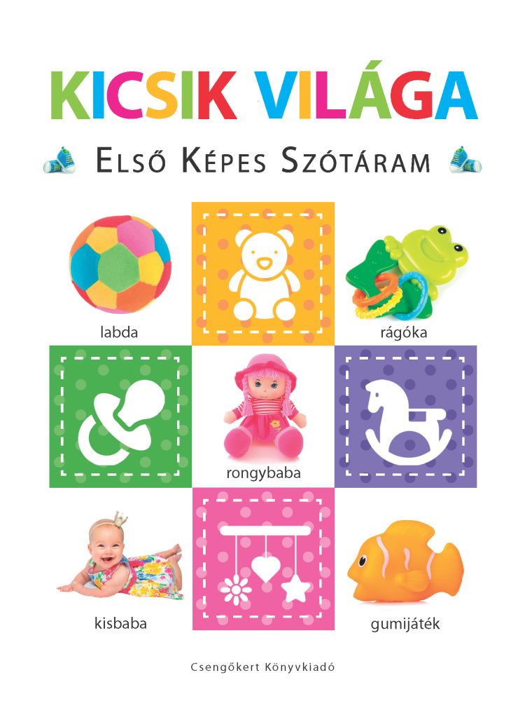 KICSIK VILÁGA ELSŐ KÉPES SZÓTÁRAM SZIVACSKÖNYV