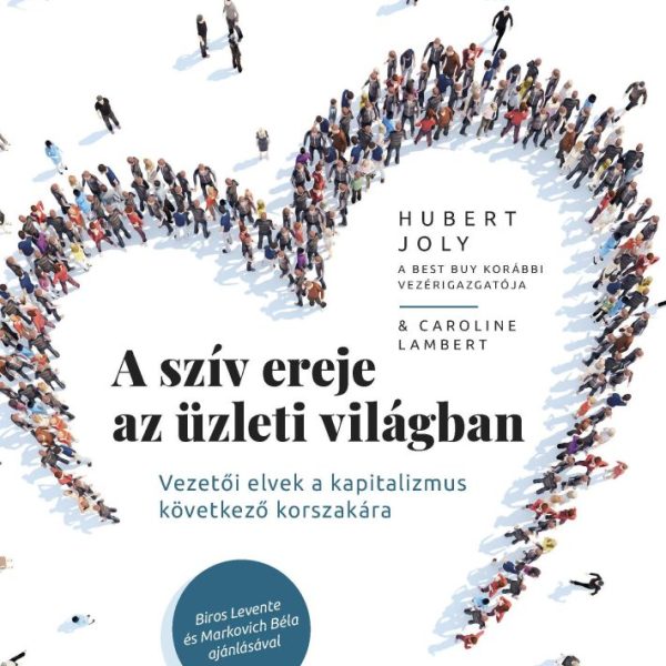 A SZÍV EREJE AZ ÜZLETI VILÁGBAN
