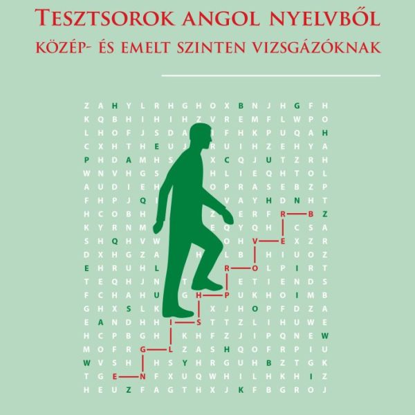 TESZTSOROK ANGOL NYELVBŐL - KÖZÉP- ÉS EMELT SZINTEN VIZSGÁZÓKNAK