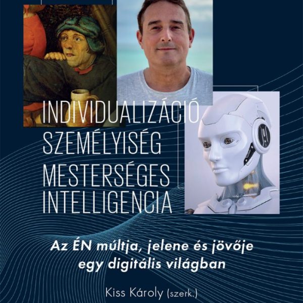INDIVIDUALIZÁCIÓ, SZEMÉLYISÉG, MESTERSÉGES INTELLIGENCIA