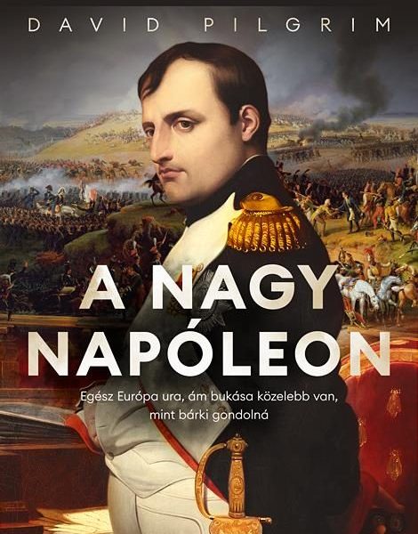 A NAGY NAPÓLEON - NAGY IDŐK, ÖRÖK KLASSZIKUSOK
