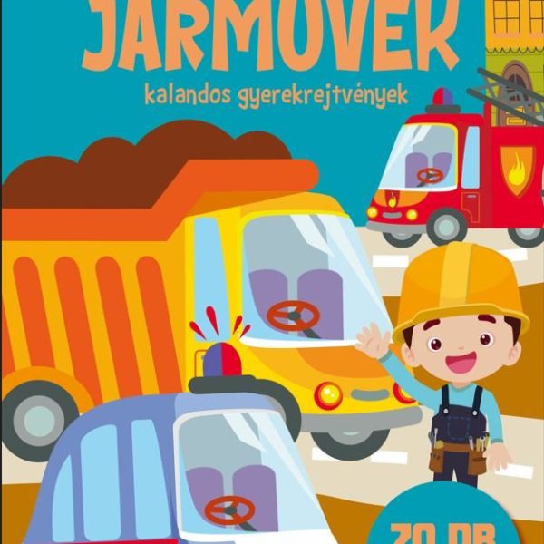 JÁTÉKOS JÁRMŰVEK - KALANDOS GYEREKREJTVÉNYEK