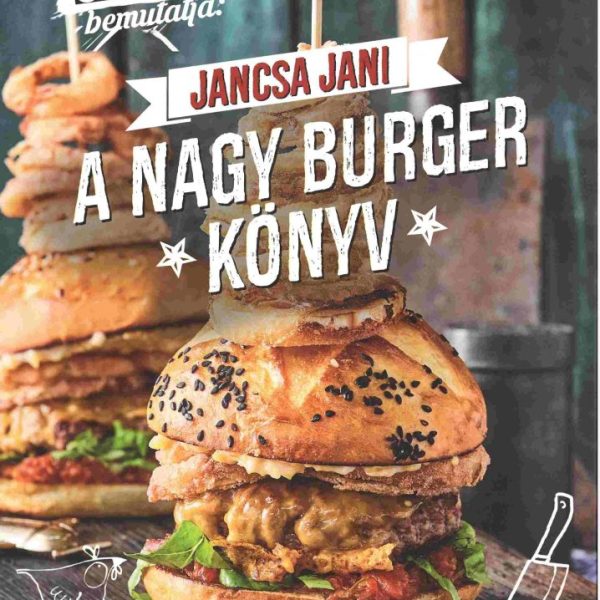 A NAGY BURGER KÖNYV - ÚJRANYOMOTT VÁLTOZAT
