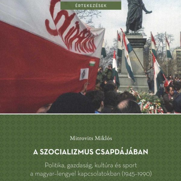 A SZOCIALIZMUS CSAPDÁJÁBAN - POLITIKA, GAZDASÁG, KULTÚRA ÉS SPORT A MAGYARLENGY