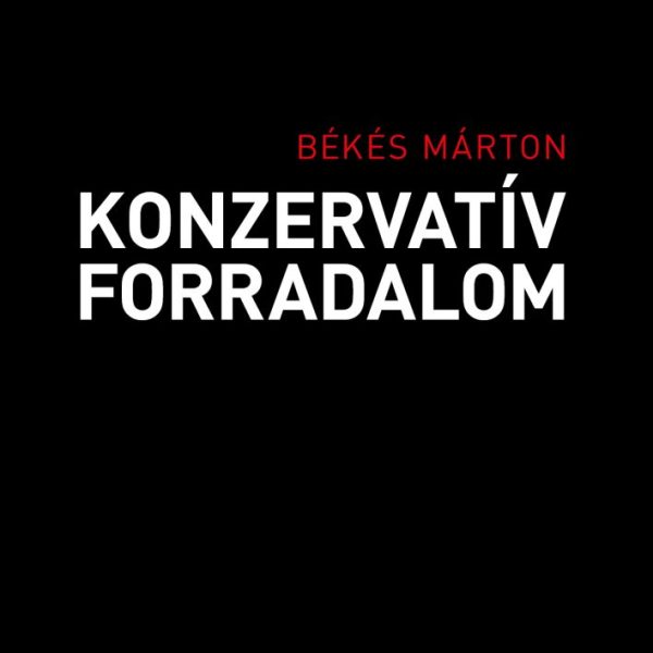 KONZERVATÍV FORRADALOM