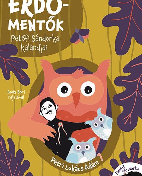 ERDŐMENTŐK - PETŐFI SÁNDORKA KALANDJAI