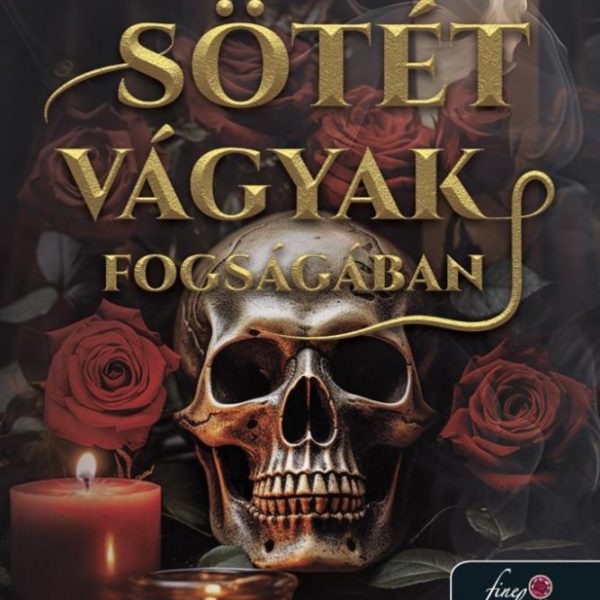 SÖTÉT VÁGYAK FOGSÁGÁBAN