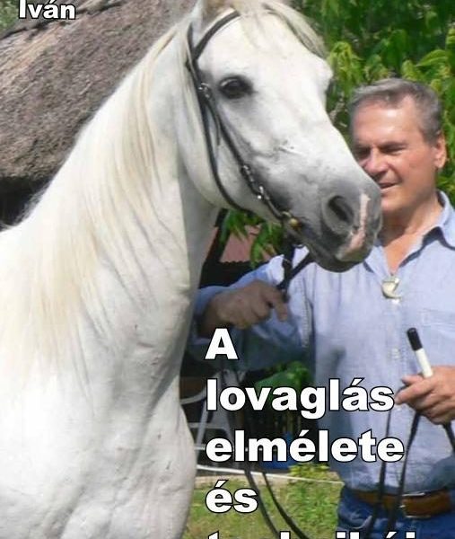 A LOVAGLÁS ELMÉLETE ÉS TECHNIKÁJA