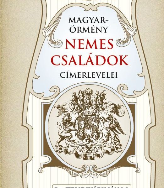 A MAGYAR-ÖRMÉNY NEMES CSALÁDOK CÍMERLEVELEI