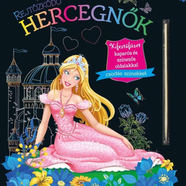 REJTŐZKÖDŐ HERCEGNŐK - KIFESTŐFÜZET KAPARÓS ÉS SZÍNEZŐS OLDALAKKAL