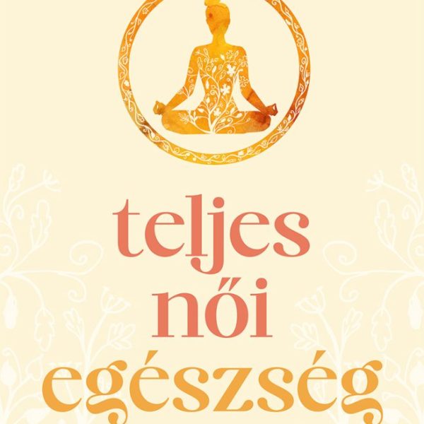 TELJES NŐI EGÉSZSÉG