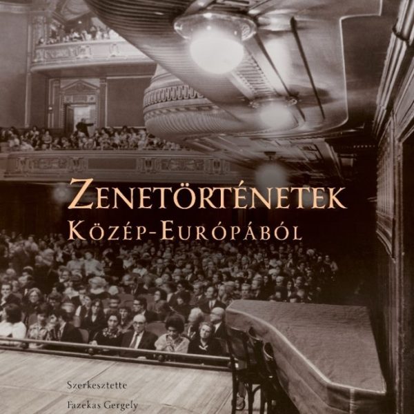 ZENETÖRTÉNETEK KÖZÉP-EURÓPÁBÓL