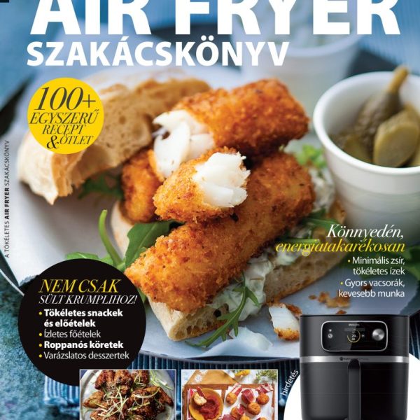 A TÖKÉLETES AIR FRYER SZAKÁCSKÖNYV - TOP BOOKAZINE2024/1