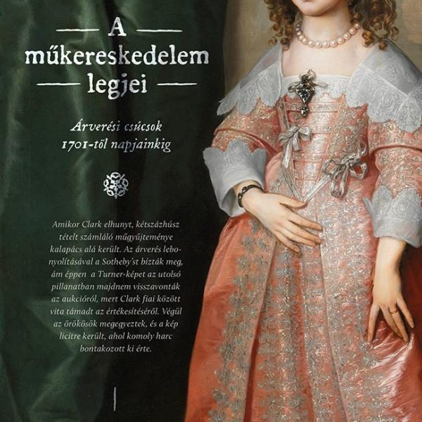 A MŰKERESKEDELEM LEGJEI - ÁRVERÉSI CSÚCSOK 1701- TŐL NAPJAINKIG