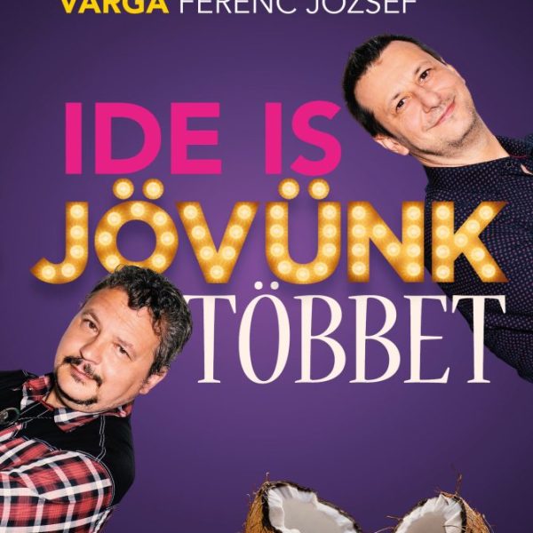 IDE IS JÖVÜNK TÖBBET