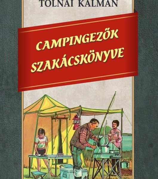 CAMPINGEZŐK SZAKÁCSKÖNYVE