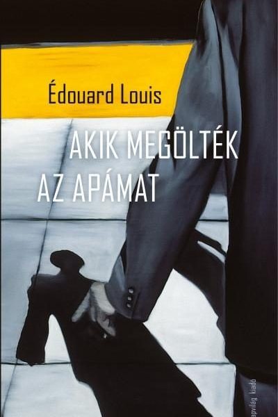AKIK MEGÖLTÉK AZ APÁMAT