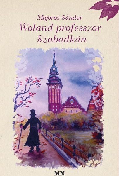 WOLAND PROFESSZOR SZABADKÁN