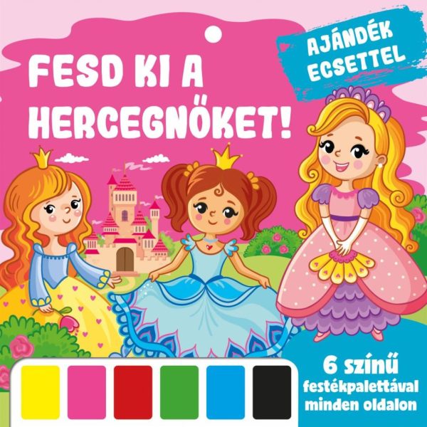 FESD KI A HERCEGNŐKET
