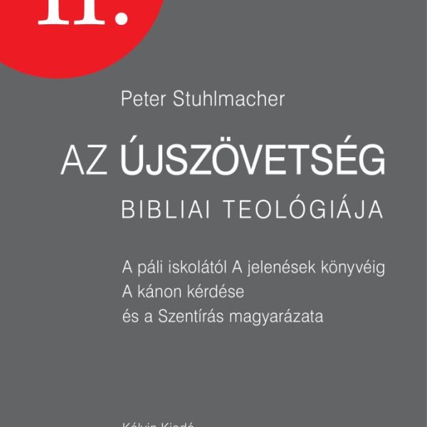 AZ ÚJSZÖVETSÉG BIBLIAI TEOLÓGIÁJA II.
