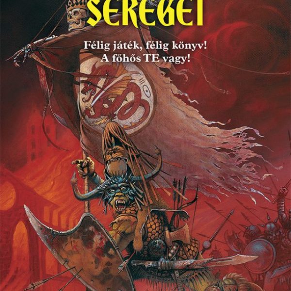 A HALÁL SEREGEI - FÉLIG JÁTÉK, FÉLIG KÖNYV! A FŐHŐS TE VAGY!