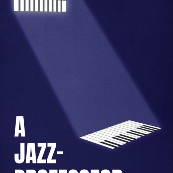 A JAZZPROFESSZOR - RÖGTÖNZÉSEK ÉLETRE, HALÁLRA