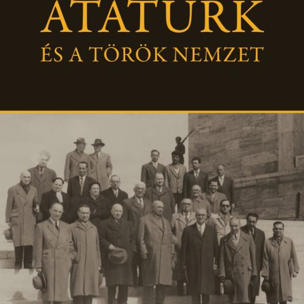 ATATÜRK ÉS A TÖRÖK NEMZET