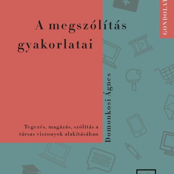A MEGSZÓLÍTÁS GYAKORLATAI