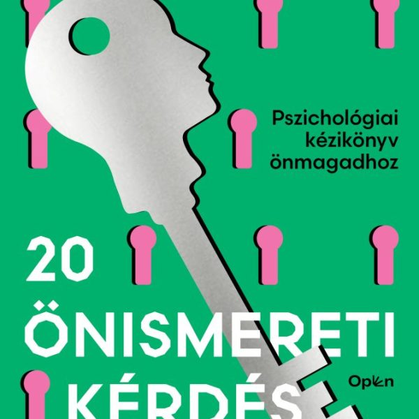 20 ÖNISMERETI KÉRDÉS ÉS VÁLASZ -  PSZICHOLÓGIAI KÉZIKÖNYV ÖNMAGADHOZ