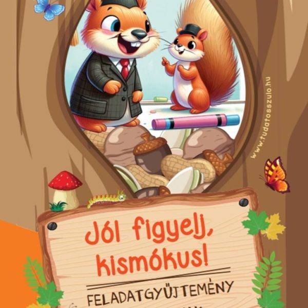JÓL FIGYELJ, KISMÓKUS!