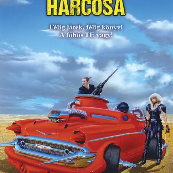 AZ ORSZÁGÚT HARCOSA - FÉLIG JÁTÉK, FÉLIG KÖNYV! A FŐHŐS TE VAGY!