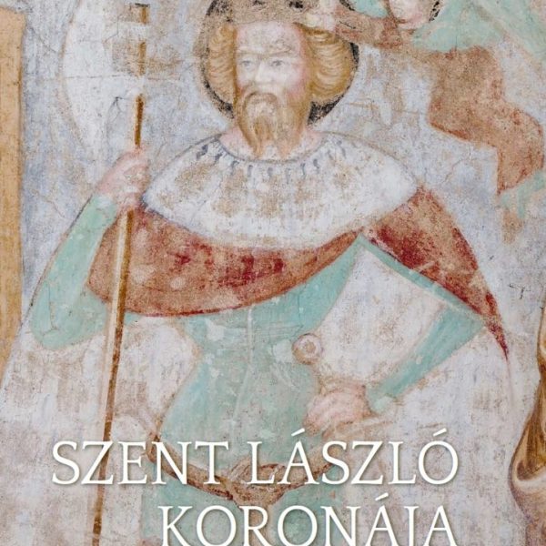 SZENT LÁSZLÓ KORONÁJA