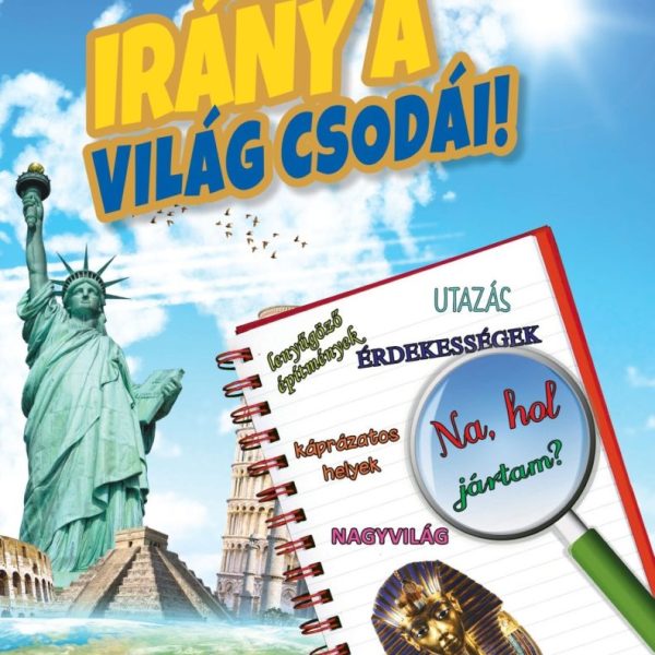 IRÁNY A VILÁG CSODÁI!