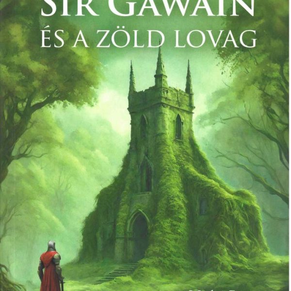 SIR GAWAIN ÉS A ZÖLD LOVAG