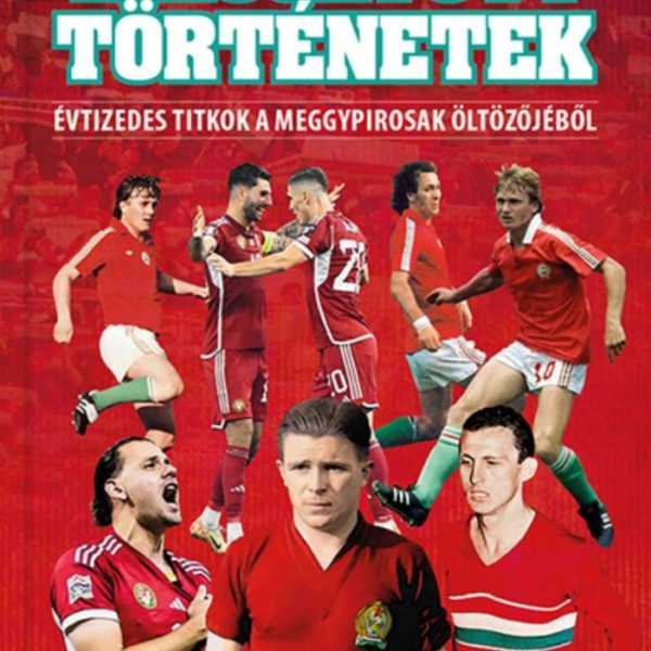 VÁLOGATOTT TÖRTÉNETEK - ÉVTIZEDES TITKOK A MEGGYPIROSAK ÖLTÖZŐJÉBŐL