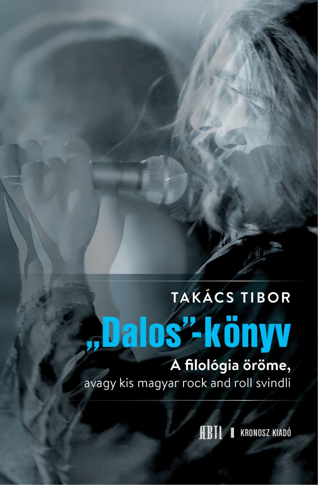 DALOS-KÖNYV - A FILOLÓGIA ÖRÖME, AVAGY KIS MAGYAR ROCK AND ROLL SVINDLI