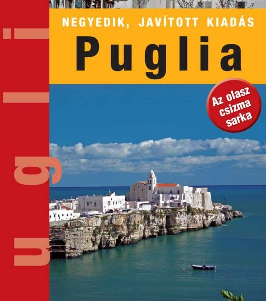 PUGLIA - UTAZZUNK EGYÜTT! - 4. JAVÍOTTT KIADÁS