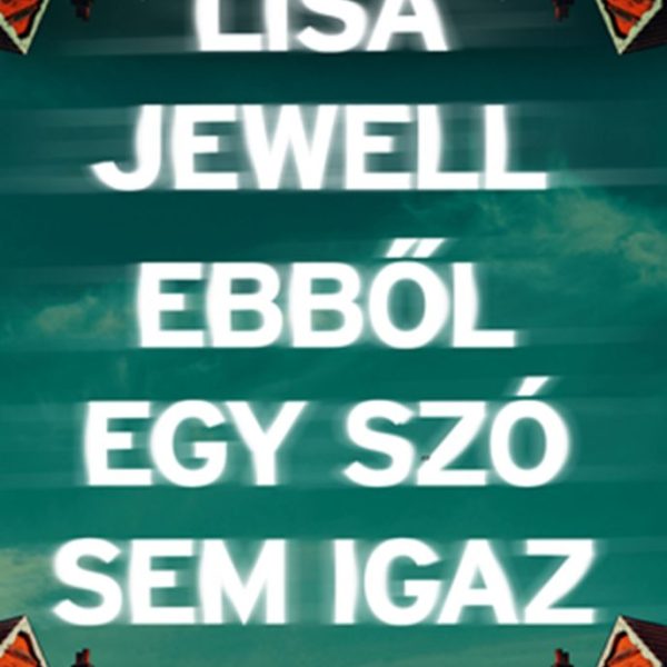 EBBŐL EGY SZÓ SEM IGAZ