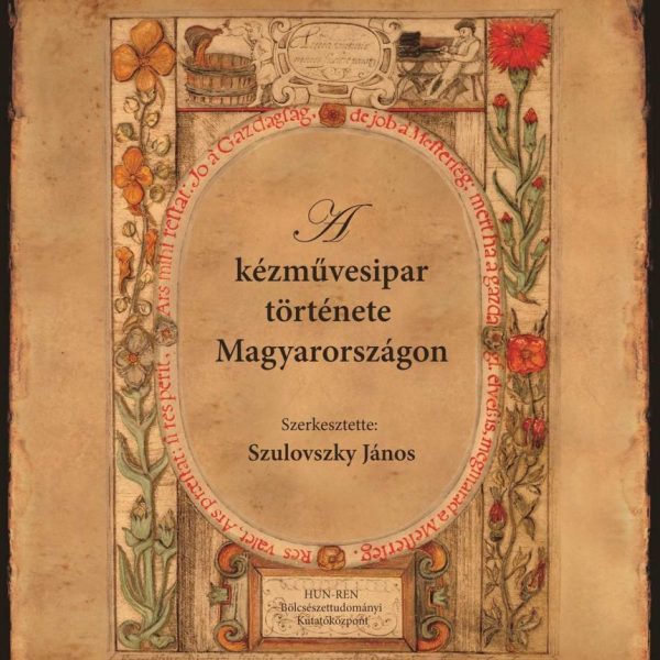 A KÉZMŰVESIPAR TÖRTÉNETE MAGYARORSZÁGON