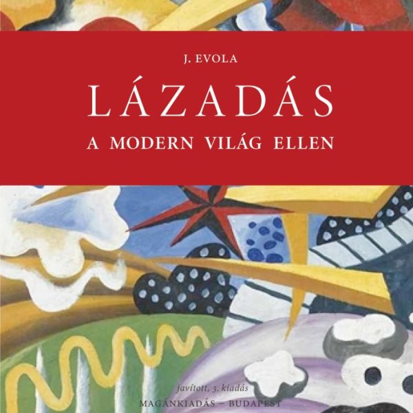 LÁZADÁS A MODERN VILÁG ELLEN