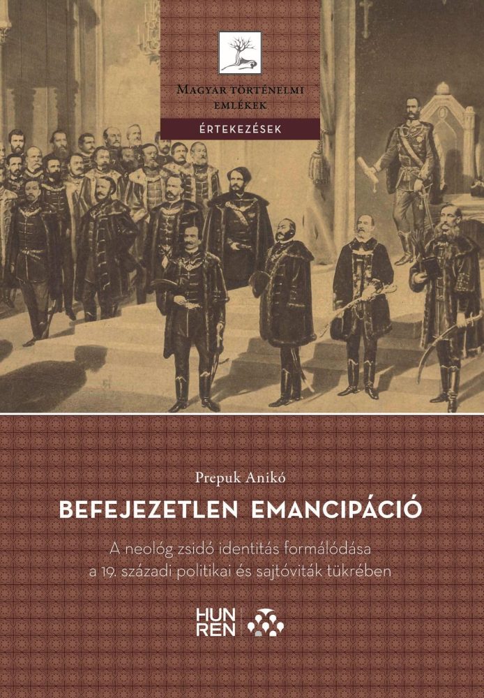 BEFEJEZETLEN EMANCIPÁCIÓ A NEOLÓG ZSIDÓ IDENTITÁS FORMÁLÓDÁSA ...