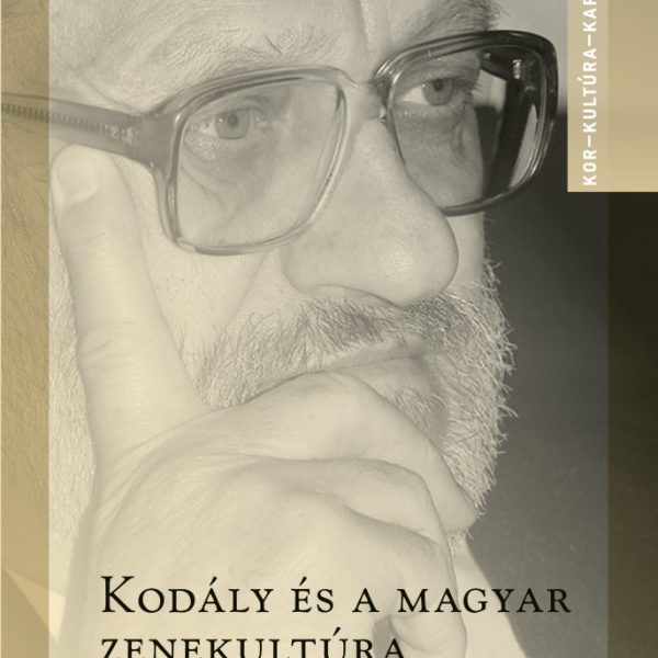 KODÁLY ÉS A MAGYAR ZENEKULTÚRA