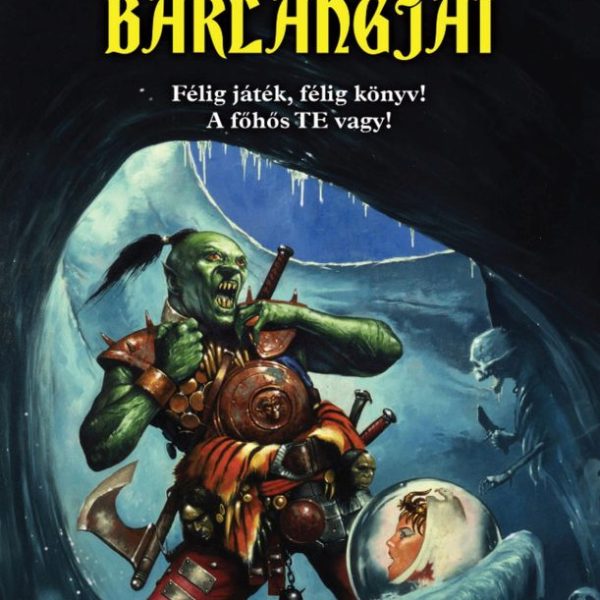 A HÓBOSZORKÁNY BARLANGJAI - FÉLIG JÁTÉK, FÉLIG KÖNYV! A FŐHŐS TE VAGY !