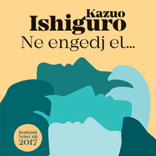 NE ENGEDJ EL... (IRODALMI NEBEL-DÍJ 2017)