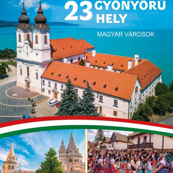 23 GYÖNYÖRŰ HELY - MAGYAR VÁROSOK